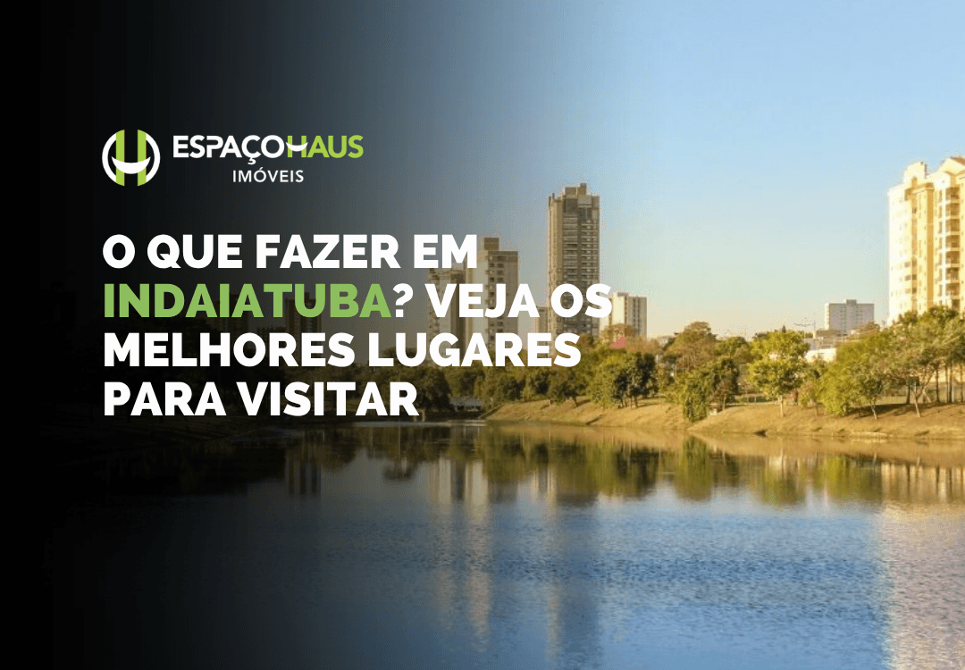 O que fazer em Indaiatuba? Veja os melhores lugares para visitar