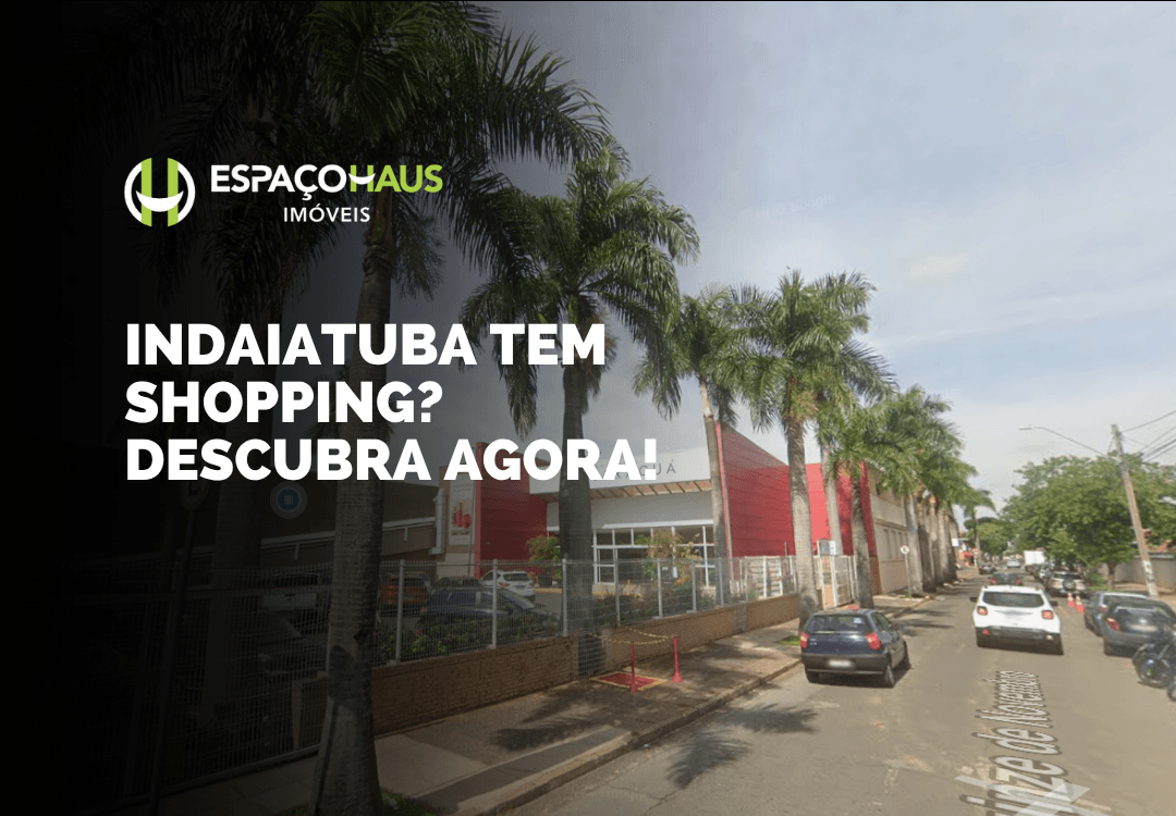 Indaiatuba tem shopping? Descubra agora!